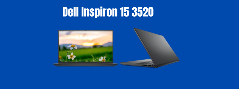 Dell Inspiron 15 3520 12th Gen Intel– a brief description