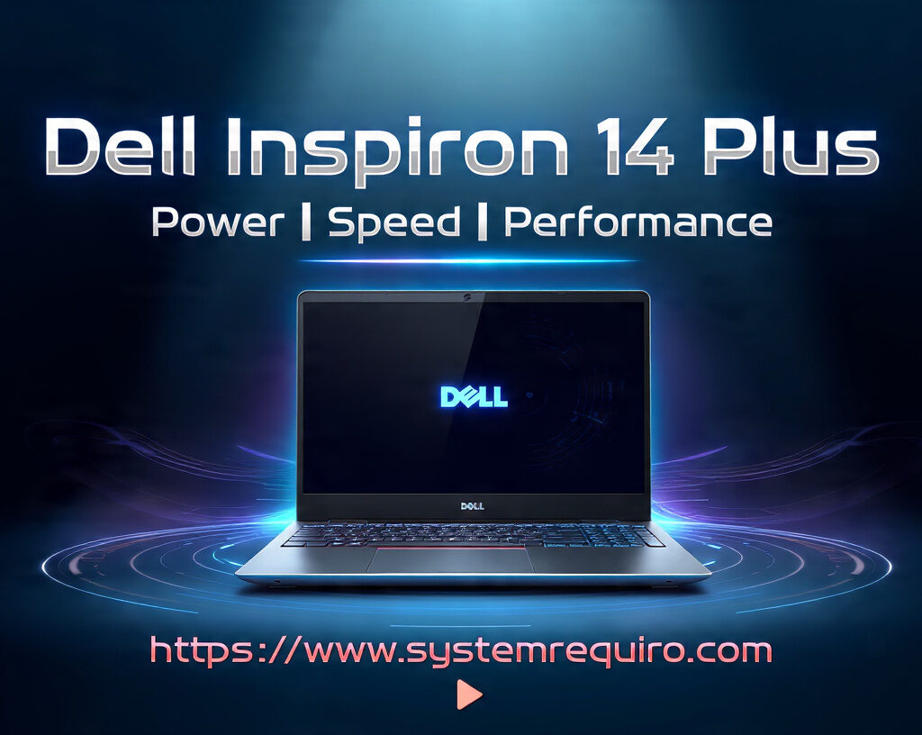 Dell Inspiron 14 Plus: A Comprehensive Review of the 2025 systemrequiro.com