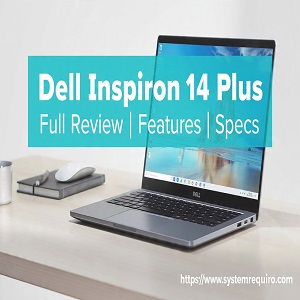Dell Inspiron 14 Plus: A Comprehensive Review of the 2025 systemrequiro.com